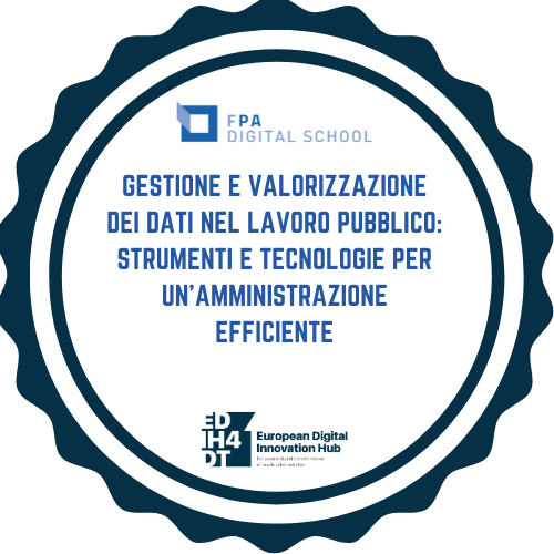 EDIH4DT | Gestione e Valorizzazione dei Dati nel Lavoro Pubblico: Strumenti e Tecnologie per un’Amministrazione Efficiente