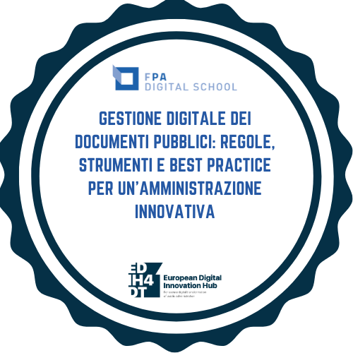 EDIH4DT |Gestione Digitale dei Documenti Pubblici: Regole, Strumenti e Best Practice per un'Amministrazione Innovativa