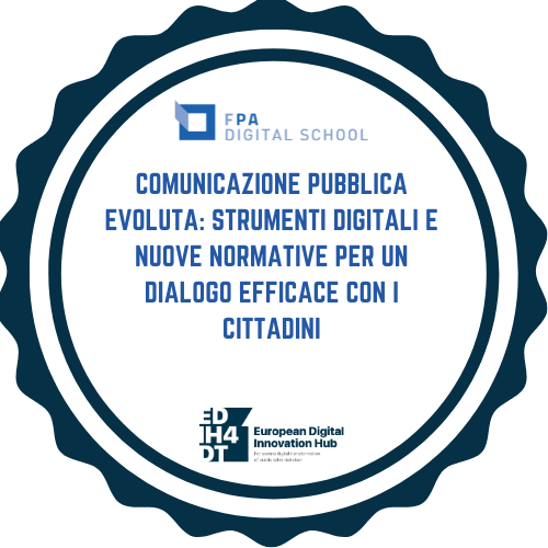 EDIH4DT | Comunicazione Pubblica Evoluta: Strumenti Digitali e Nuove Normative per un Dialogo Efficace con i Cittadini