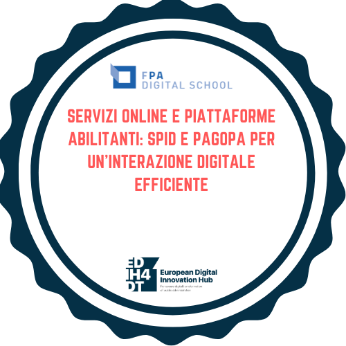 EDIH4DT | Servizi Online e Piattaforme Abilitanti: SPID e pagoPA per un'Interazione Digitale Efficiente