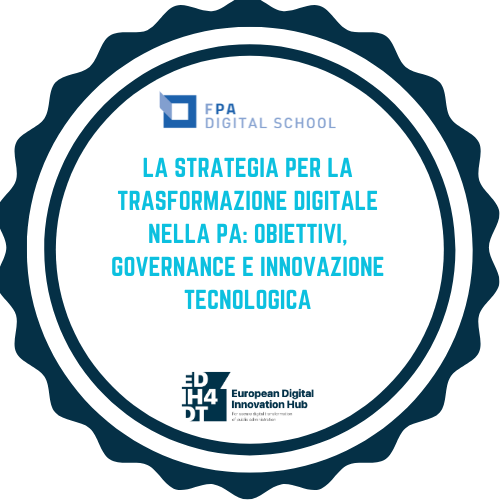 EDIH4DT | La Strategia per la Trasformazione Digitale nella PA: Obiettivi, Governance e Innovazione Tecnologica